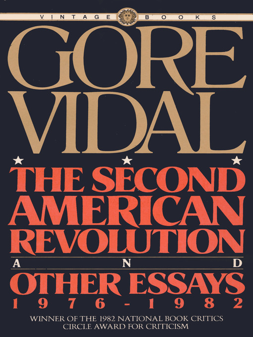Title details for The Second American Revolution and Other Essays 1976--1982 by Gore Vidal - Available